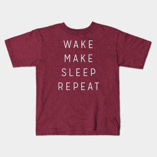 Wake Make Sleep Repeat Kids T-Shirt